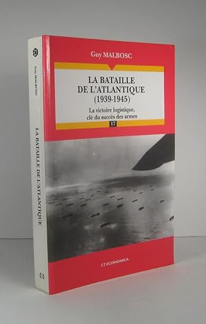 Image du vendeur pour La bataille de l'Atlantique 1939-1945. La victoire logistique, cl du succs des armes mis en vente par Librairie Bonheur d'occasion (LILA / ILAB)