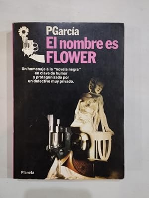 Imagen del vendedor de El nombre es Flower a la venta por Saturnlia Llibreria