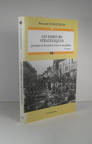 Les erreurs stratégiques pendant la Première Guerre mondiale