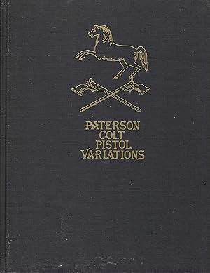 Bild des Verkufers fr Paterson Colt Pistol Variations [SIGNED] zum Verkauf von BASEMENT BOOKS