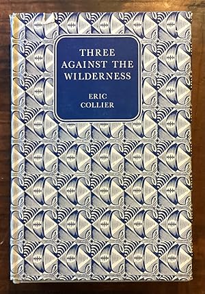 Bild des Verkufers fr Three Against the Wilderness zum Verkauf von Lazycat Books