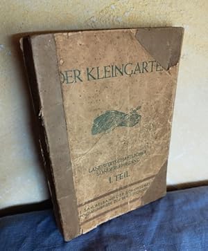 Der Kleingarten : Landwirtschaftlicher Sonderlehrgang 1. Teil. 41. Sammelband der Schriftenreihe ...