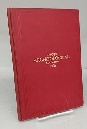 Annual Archaeological Report, 1907. Being Part of Appendix to the Report of the Minister of Educa...
