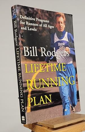 Imagen del vendedor de Bill Rodgers' Lifetime Running Plan: Definitive Programs for Runners of All Ages and Levels a la venta por Henniker Book Farm and Gifts