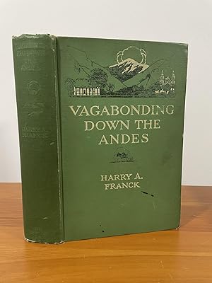 Vagabonding Down the Andes Being the Narrative of a Journey, Chiefly Afoot, From Panama to Buenos...