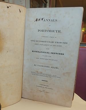 Annals of Portsmouth comprising a period of Two Hundred Years from the First Settlement of the To...