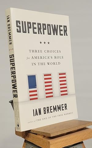 Image du vendeur pour Superpower: Three Choices for America's Role in the World mis en vente par Henniker Book Farm and Gifts