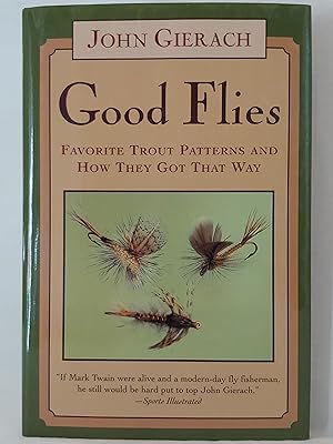 Seller image for Good Flies: Favorite Trout Patterns and How They Got That Way for sale by H.S. Bailey