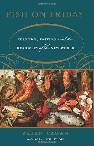 Bild des Verkufers fr Fish on Friday: Feasting, Fasting, and Discovery of the New World zum Verkauf von WeBuyBooks