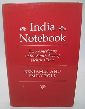 Imagen del vendedor de India Notebook: Two Americans in the South Asia of Nehru's Time a la venta por Easy Chair Books
