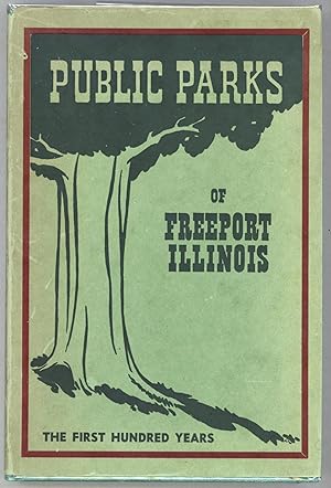 Seller image for The Public Parks of Freeport, Illinois; Their First Century, 1849-1949 for sale by Evening Star Books, ABAA/ILAB