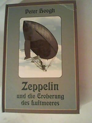 Bild des Verkufers fr Zeppelin. Und die Eroberung des Luftmeeres zum Verkauf von ANTIQUARIAT FRDEBUCH Inh.Michael Simon