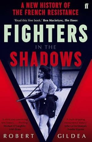 Imagen del vendedor de Fighters in the Shadows: A New History of the French Resistance a la venta por WeBuyBooks