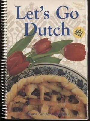 Image du vendeur pour Let's Go Dutch : A Treasury of Dutch Cuisine mis en vente par E Ridge Fine Books