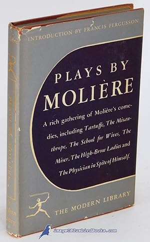 Image du vendeur pour Six Plays by Molire: The High-Brow Ladies; The School for Wives; Tartuffe, or The Imposter; The Misanthrope; The Physician in Spite of Himself & The Miser (Modern Library #78.2) mis en vente par Bluebird Books (RMABA, IOBA)