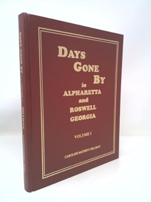 Imagen del vendedor de Days gone by in Alpharetta and Roswell, Georgia a la venta por ThriftBooksVintage