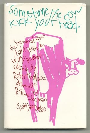 Bild des Verkufers fr Sometime the Cow Kick Your Head: Light Year '88/9 zum Verkauf von Between the Covers-Rare Books, Inc. ABAA