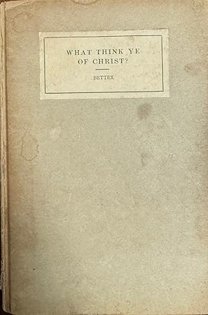 What Think Ye of Christ? (New and Revised Edition)