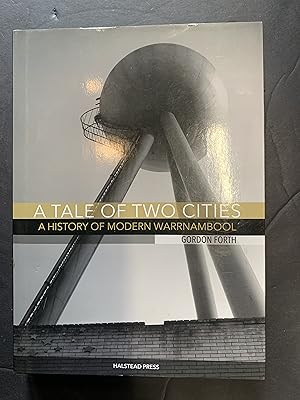 Bild des Verkufers fr A Tale of Two Cities A History of Modern Warrnambool zum Verkauf von The Known World Bookshop