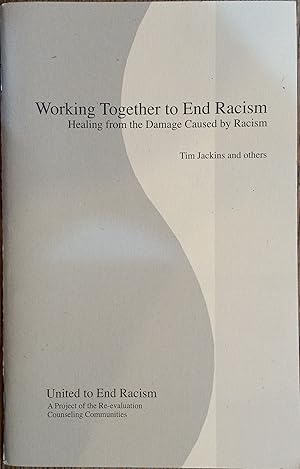 Working Together to End Racism: Healing from the Damage Caused By Racism
