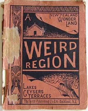 Imagen del vendedor de A Weird Region : New Zealand Lakes, Terraces, Geysers and Volcanoes a la venta por Ariel Books IOBA