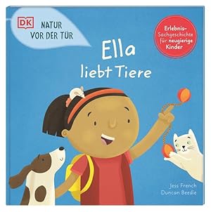 Seller image for Natur vor der Tr. Ella liebt Tiere Naturschutz und Nachhaltigkeit fr Kinder erklrt. Erlebnisreiches Sachbilderbuch. Fr Kinder ab 4 Jahren for sale by primatexxt Buchversand