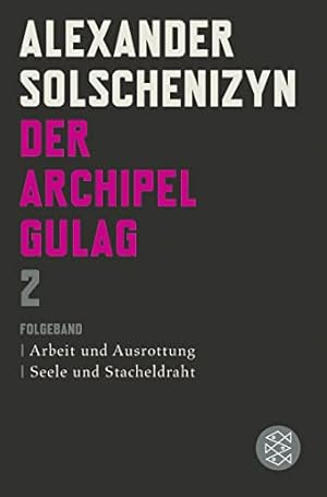 Bild des Verkufers fr Der Archipel GULAG II: Folgeband. Arbeit und Ausrottung. Seele und Stacheldraht zum Verkauf von WeBuyBooks