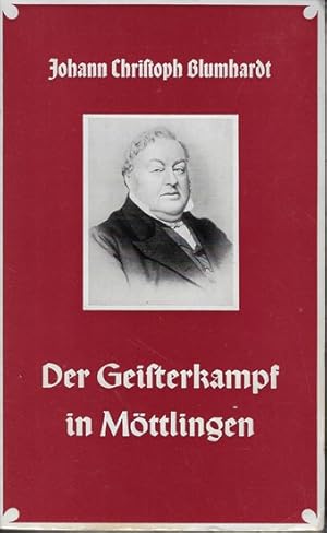 Seller image for Der Geisterkampf in Mttlingen : d. Krankheitsgeschichte d. Gottliebin Dittus ; ausfhrl. Orig.-Bericht ; [Dokumentar-Bericht]. von Joh. Chr. Blumhardt for sale by Versandantiquariat Sylvia Laue