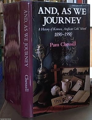 And, As We Journey; A History of Korowa Anglican Girls' School, 1890-1990