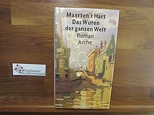 Bild des Verkufers fr Das Wten der ganzen Welt : Roman. Aus dem Niederlnd. von Marianne Holberg zum Verkauf von Antiquariat im Kaiserviertel | Wimbauer Buchversand