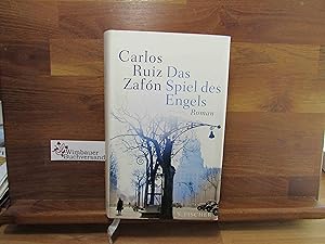 Bild des Verkäufers für Das Spiel des Engels : Roman. Carlos Ruiz Zafón. Aus dem Span. von Peter Schwaar zum Verkauf von Wimbauer Buchversand
