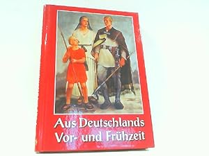 Bild des Verkufers fr Aus Deutschlands Vor- und Frhzeit. zum Verkauf von Antiquariat Ehbrecht - Preis inkl. MwSt.