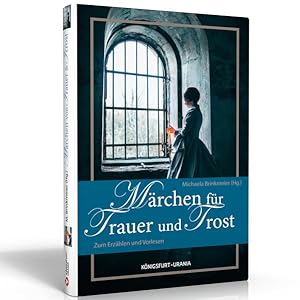 Märchen für Trauer und Trost Zum Erzählen und Vorlesen