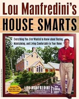 Seller image for Lou Manfredini's House Smarts: Everything You Ever Wanted to Know about Buying, Maintaining, and Living Comfortably in Your Home (Paperback or Softback) for sale by BargainBookStores