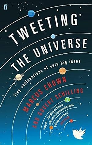 Bild des Verkufers fr Tweeting the Universe: Tiny Explanations of Very Big Ideas zum Verkauf von WeBuyBooks
