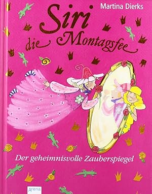 Seller image for Siri, die Montagsfee - Der geheimnisvolle Zauberspiegel for sale by Gabis Bcherlager