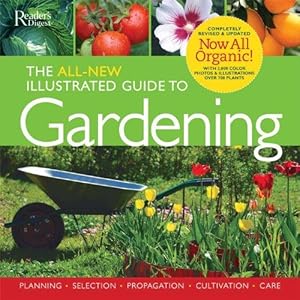 Image du vendeur pour The All New Illustrated Guide to Gardening: Planning, Selection, Propogation, Organic Solutions mis en vente par WeBuyBooks