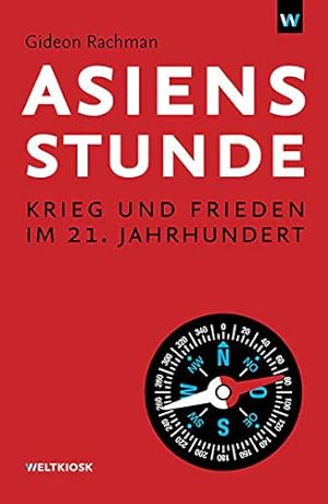 Seller image for Asiens Stunde : Krieg und Frieden im 21. Jahrhundert. Aus dem Englischen von Philine Apenburg; for sale by nika-books, art & crafts GbR