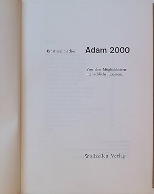 Bild des Verkufers fr Adam 2000 : Von d. Mglichkeiten menschl. Existenz. zum Verkauf von books4less (Versandantiquariat Petra Gros GmbH & Co. KG)