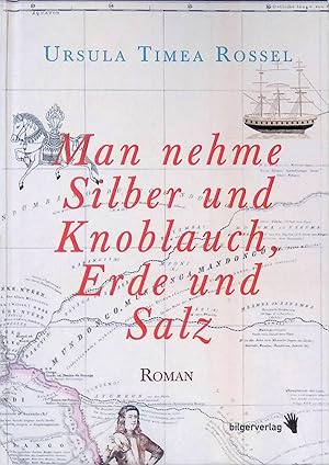 Bild des Verkufers fr Man nehme Silber und Knoblauch, Erde und Salz : Roman. zum Verkauf von books4less (Versandantiquariat Petra Gros GmbH & Co. KG)