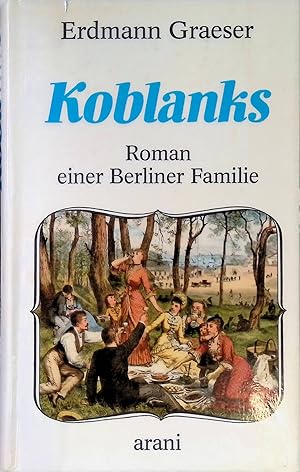 Bild des Verkufers fr Koblanks : Roman e. Berliner Familie. zum Verkauf von books4less (Versandantiquariat Petra Gros GmbH & Co. KG)