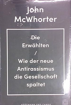 Immagine del venditore per Die Erwhlten : Wie der neue Antirassismus die Gesellschaft spaltet. (Neuwertiger Zustand) venduto da books4less (Versandantiquariat Petra Gros GmbH & Co. KG)