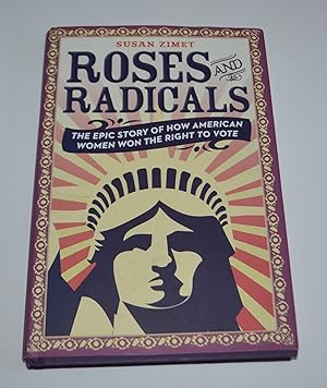 Seller image for Roses and Radicals: The Epic Story of How American Women Won the Right to Vote for sale by Bibliomadness