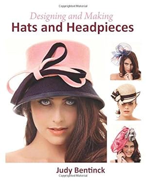 Bild des Verkufers fr Designing and Making Hats and Headpieces zum Verkauf von WeBuyBooks