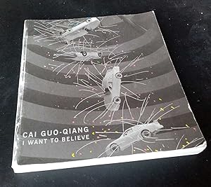 Cai Guo-Qiang: I Want to Believe