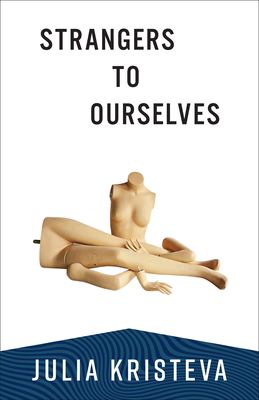 Immagine del venditore per Strangers to Ourselves (European Perspectives: A Series in Social Thought and Cultural Criticism) by Kristeva, Julia [Paperback ] venduto da booksXpress