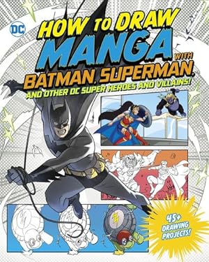 Seller image for How to Draw Manga With Batman, Superman, and Other Dc Super Heroes and Villains! (Manga Drawing With Dc) by Harbo, Christopher [Paperback ] for sale by booksXpress