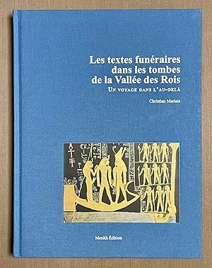 Les textes funéraires dans les tombes de la Vallée des Rois. Un voyage dans l'Au-Delà