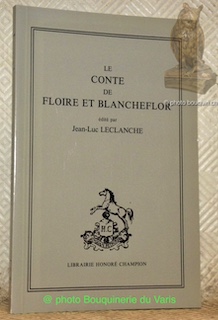 Bild des Verkufers fr Le Conte de Floire et Blancheflor. Colection. Les classiques franais du Moyen ge. zum Verkauf von Bouquinerie du Varis