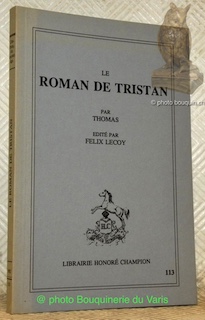 Imagen del vendedor de Roman de Tristan par Thomas. Edit par Flix Lecoy.Collection Les classiques franais du Moyen ge. a la venta por Bouquinerie du Varis